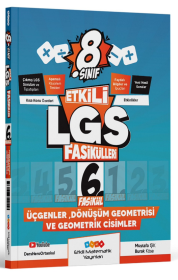 Etkili Matematik - LGS - Üçgenler, Dönüşüm Geometrisi ve Geometrik Cisimler